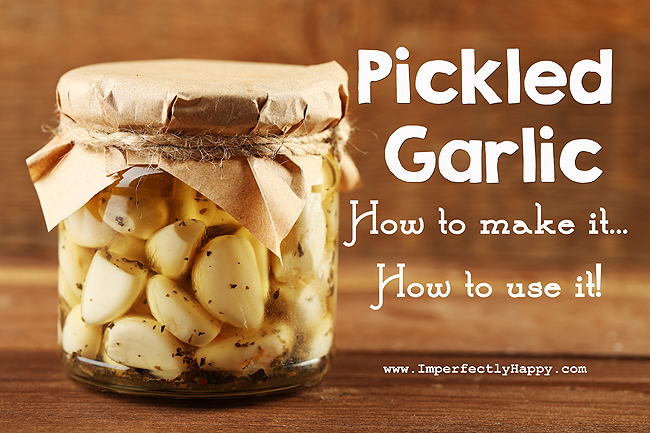 Pickled Garlic Recipe - how to make it...how to use it! | by ImperfectlyHappy.com