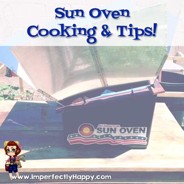 Sun Oven Cooking & Tips! Recipes and helpful hints for using your All American Sun Oven. |ImperfectlyHappy.com