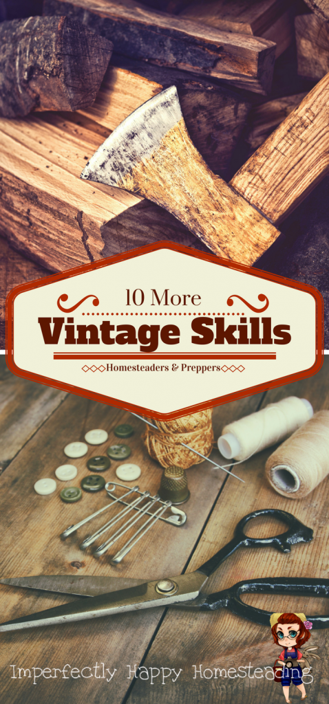 Vintage Skills - 10 More Vintage Skills for Homesteaders and Preppers